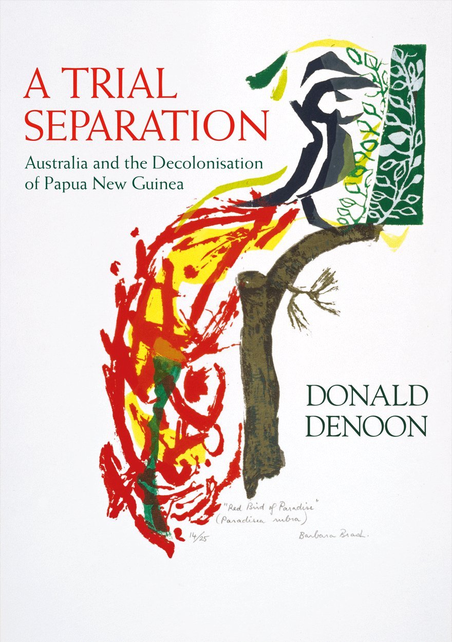 A Trial Separation: Australia and the decolonisation of Papua New Guinea