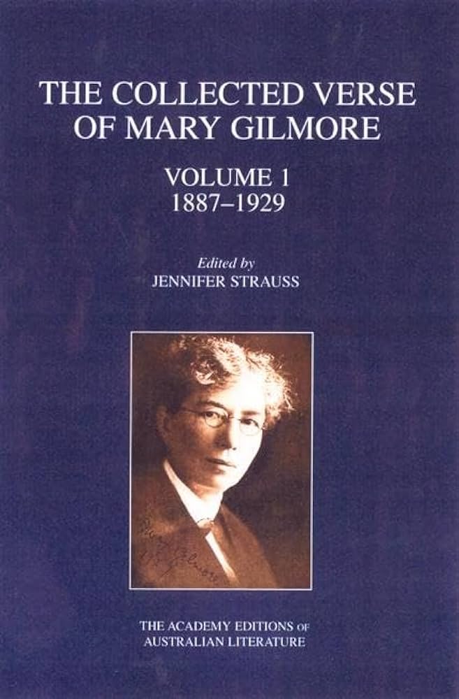 The Collected Verse Of Mary Gilmore: Volume 1 1887–1929