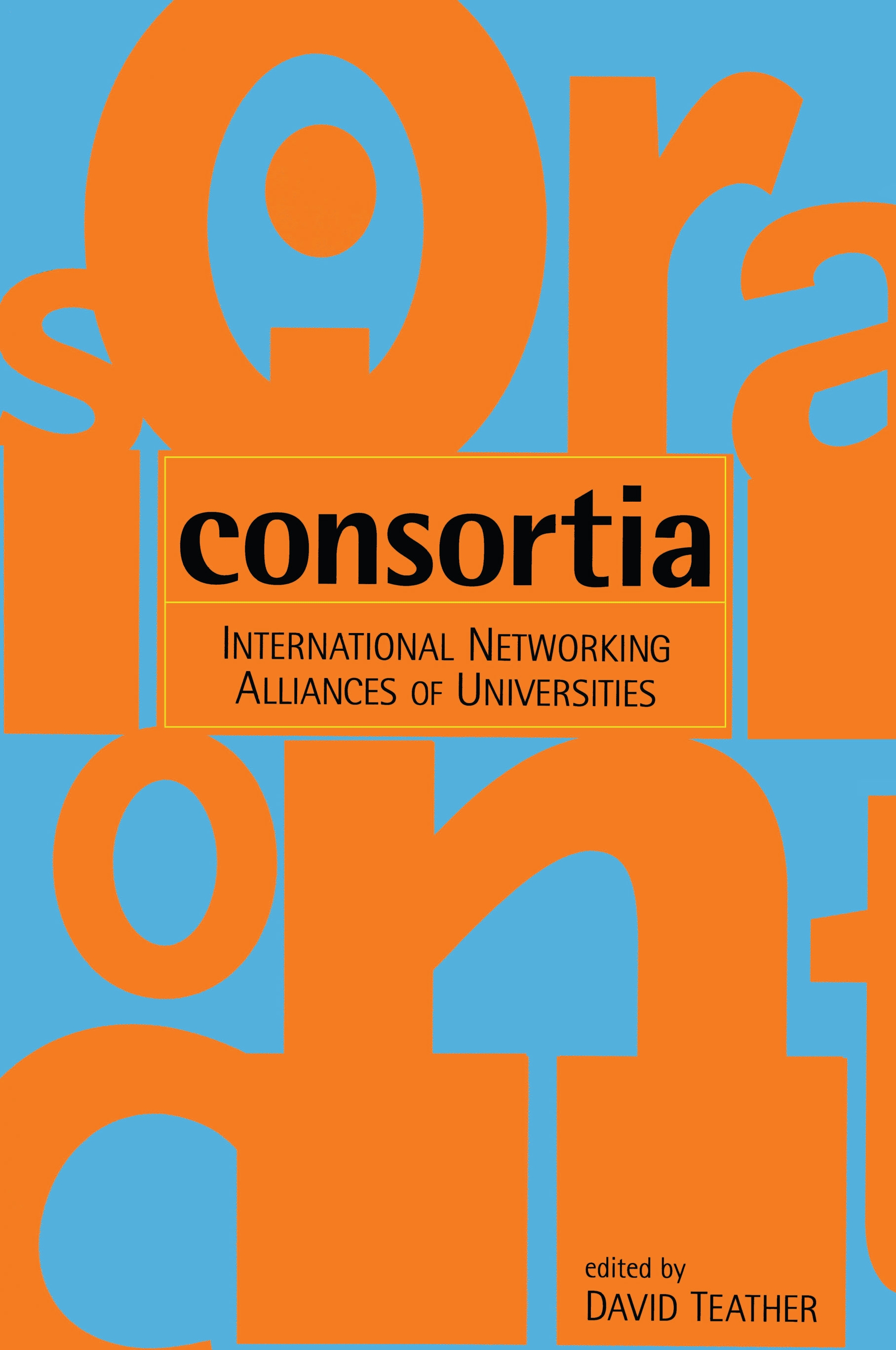 Consortia: International Networking Alliances of Universities