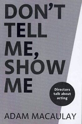 Don’t Tell Me, Show Me: Directors talk about acting