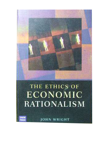 The Ethics of Economic Rationalism