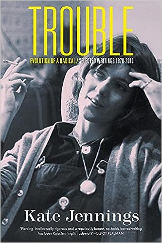 Trouble: Evolution of A Radical / Selected Writings 1970–2010
