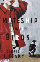 Cover  Mateship With Birds Carrie Tiffany Size4