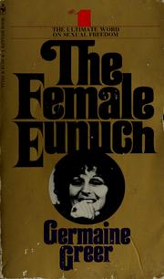 The Female Eunuch By Germaine Greer