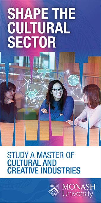 Master's of Cultural and Creative Industries - Monash University