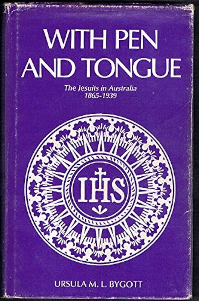 With Pen and Tongue: The Jesuits in Australia 1865-1939