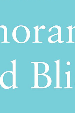 Bain Attwood reviews ‘Ignorance and Bliss: On wanting not to know’ by Mark Lilla