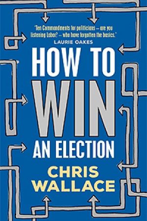 How to Win an Election by Chris Wallace