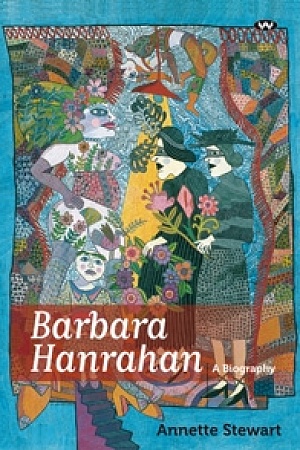 Barbara Hanrahan: A biography