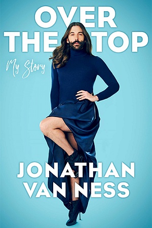 Over the Top: My story by Jonathan Van Ness
