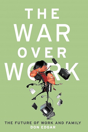 The War over Work: The Future of Work and Family