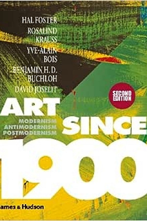 Art Since 1900: Modernism, Antimodernism, Postmodernism