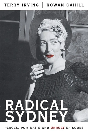 Radical Sydney: Places, Portraits, and Unruly Episodes