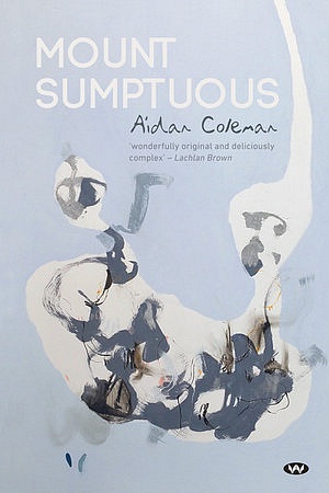 Mount Sumptuous by Aidan Coleman