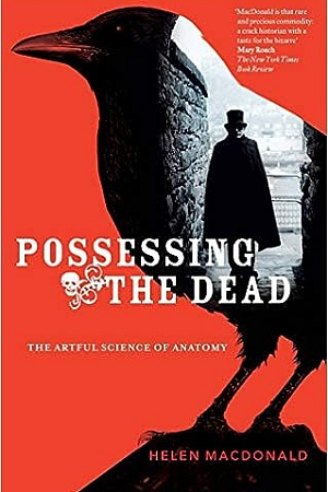 Possessing the Dead: The Artful Science of Anatomy