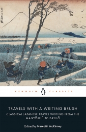 Barry Hill reviews 'Travels with a Writing Brush: Classical Japanese travel writing from the Manyōshū to Bashō' edited and translated by Meredith McKinney