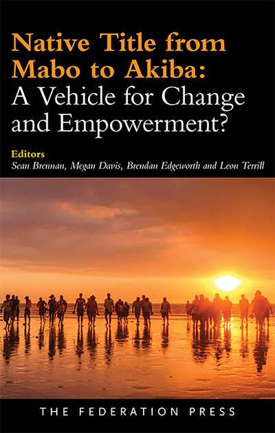Richard Martin reviews &#039;Native Title from Mabo to Akiba: A vehicle for change and empowerment?&#039; edited by Sean Brennan et al.