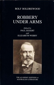 Rick Hosking reviews 'Robbery Under Arms' by Rolf Boldrewood, edited by Paul Eggert and Elizabeth Webby
