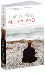 Rebecca Starford reviews 'This Is How' by M.J. Hyland