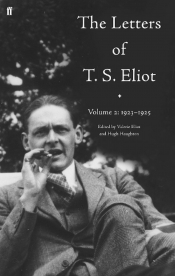 James Ley reviews 'The Letters of T.S. Eliot, Volume 2: 1923–1925' edited by Valerie Eliot and Hugh Haughton