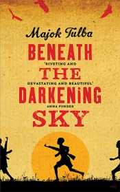 Alison Broinowski reviews 'Beneath the Darkening Sky' by Majok Tulba