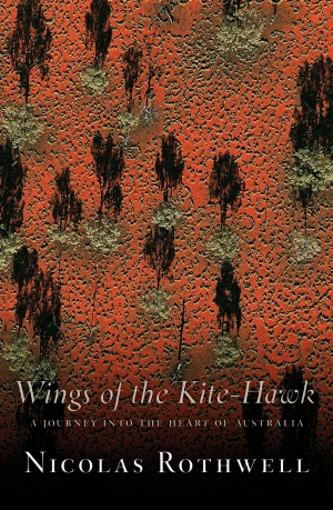Michael McGirr reviews &#039;Wings of the Kite-Hawk: A journey into the heart of Australia&#039;