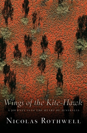 Michael McGirr reviews 'Wings of the Kite-Hawk: A journey into the heart of Australia'
