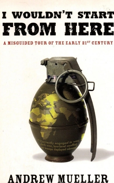 Dan Toner reviews &#039;I Wouldn&#039;t Start From Here&#039; by Andrew Mueller