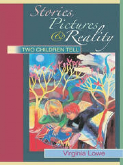 Ruth Starke reviews &#039;Stories, Pictures and Reality: Two children tell&#039; by Virginia Lowe