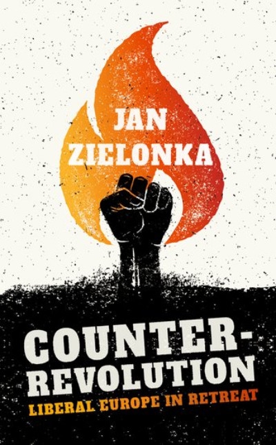 Ben Wellings reviews &#039;Counter-Revolution: Liberal Europe in Retreat&#039; by Jan Zielonka