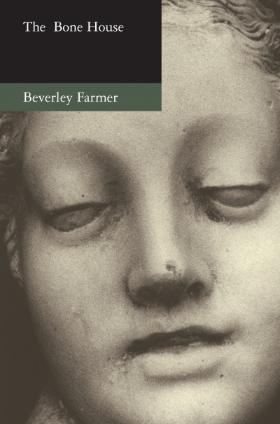 Michelle Griffin reviews ‘The Bone House: Essays’ by Beverley Farmer