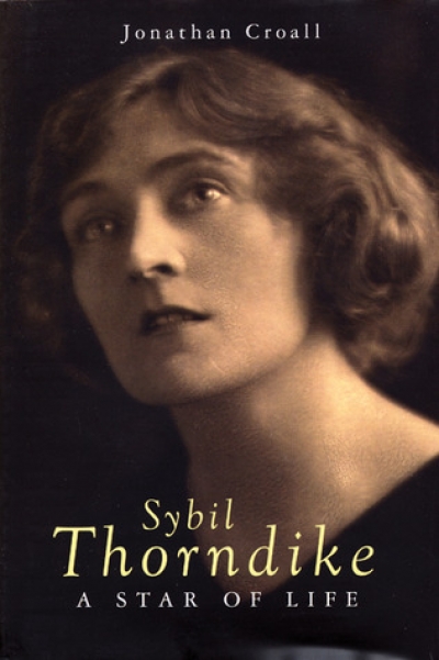 Brian McFarlane reviews &#039;Sybil Thorndike: A star of life&#039; by Jonathan Croall