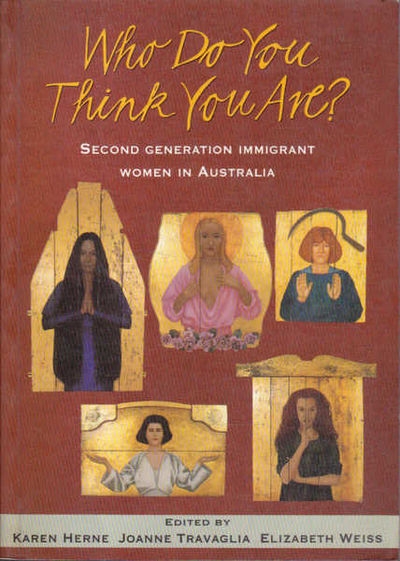 Heather Neilson reviews &#039;Who Do You Think You Are? Second generation immigrant women in Australia&#039; edited by Karen Herne, Joanne Travaglia, and Elizabeth Weiss