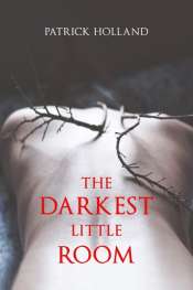 Jay Daniel Thompson reviews 'The Darkest Little Room' by Patrick Holland