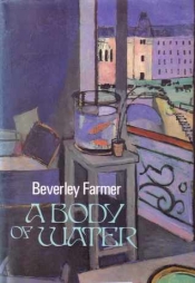 Geoffrey Dutton reviews 'A Body of Water' by Beverley Farmer
