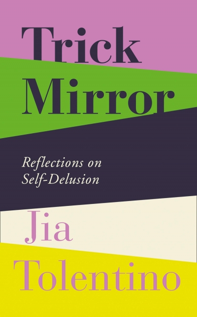 Dan Dixon reviews &#039;Trick Mirror: Reflections on self-delusion&#039; by Jia Tolentino