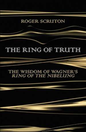 Tim Byrne reviews &#039;The Ring of Truth&#039; by Roger Scruton