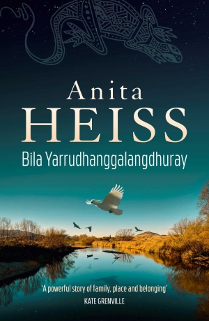 Jane Sullivan reviews &#039;Bila Yarrudhanggalangdhuray&#039; by Anita Heiss