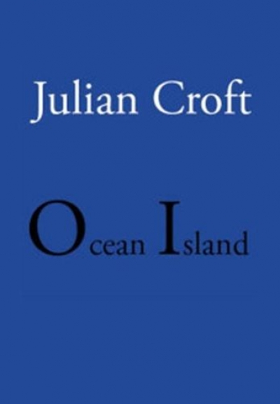 Martin Duwell reviews &#039;Ocean Island&#039; by Julian Croft