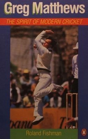 Barry Andrews reviews &#039;Greg Matthews: The Spirit of Modern Cricket&#039; by Roland Fishman