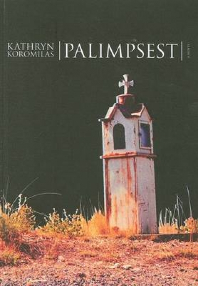 Susan Gorgioski reviews &#039;Palimpsest&#039; by Kathryn Koromilas