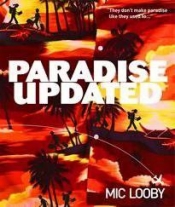 Belinda Burns reviews 'Paradise Updated' by Mic Looby