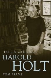Kate Baillieu reviews 'The Life and Death of Harold Holt' by Tom Frame
