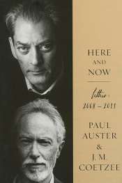 Miriam Cosic reviews 'Here and Now' by Paul Auster and J.M. Coetzee and 'Distant Intimacy' by Frederic Raphael and Joseph Epstein