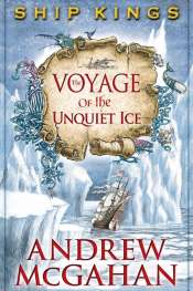 Clare Kennedy reviews 'Ship Kings: The Voyage of the Unquiet Ice' by Andrew McGahan