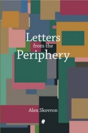 Geoff Page reviews 'Letters from the Periphery' by Alex Skovron