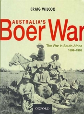 Peter Ryan reviews 'Australia’s Boer War: The war in South Africa 1899–1902' by Craig Wilcox