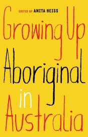 David Haworth reviews 'Growing Up Aboriginal In Australia' edited by Anita Heiss