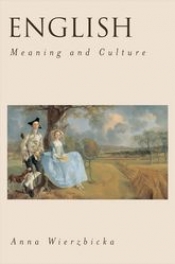 Bruce Moore reviews 'English: Meaning and culture' by Anna Wierzbicka