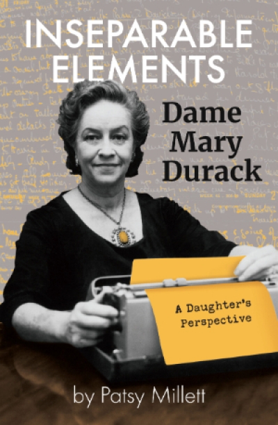 Susan Sheridan reviews &#039;Inseparable Elements: Dame Mary Durack, a daughter’s perspective&#039; by Patsy Millett